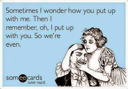 Marriage humor - how I put up with you - funny quotes & memes