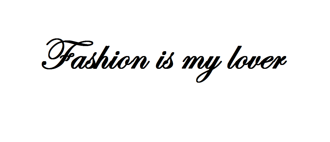 Fashion is my lover