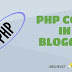 How to Simply Add PHP Codes in Blogger Blog