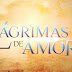 NOVELA: SBT já tem data para estréia de Lágrimas de Amor