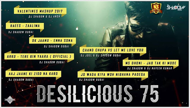 DESILICIOUS 75 – DJ SHADOW DUBAI