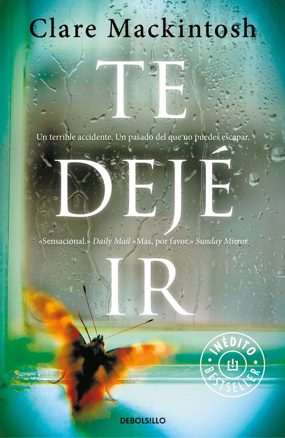 Portada de Te dejé ir, de Clare Mackintosh, donde se ve una mariposa anaranjada posada en una ventana, observando la lluvia.