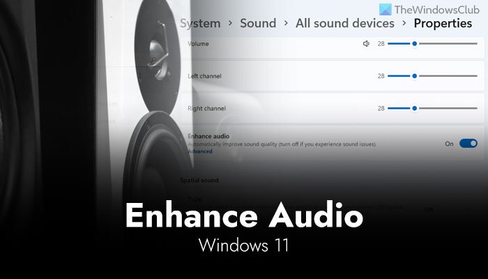 Cómo usar la función Mejorar audio en Windows 11