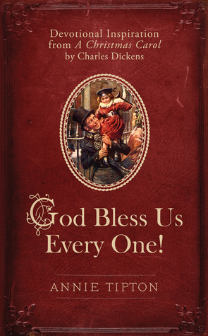 God Bless Us Every One! by Annie Tipton (5 star review) God Bless Us Every One! by Annie Tipton (5 star review)