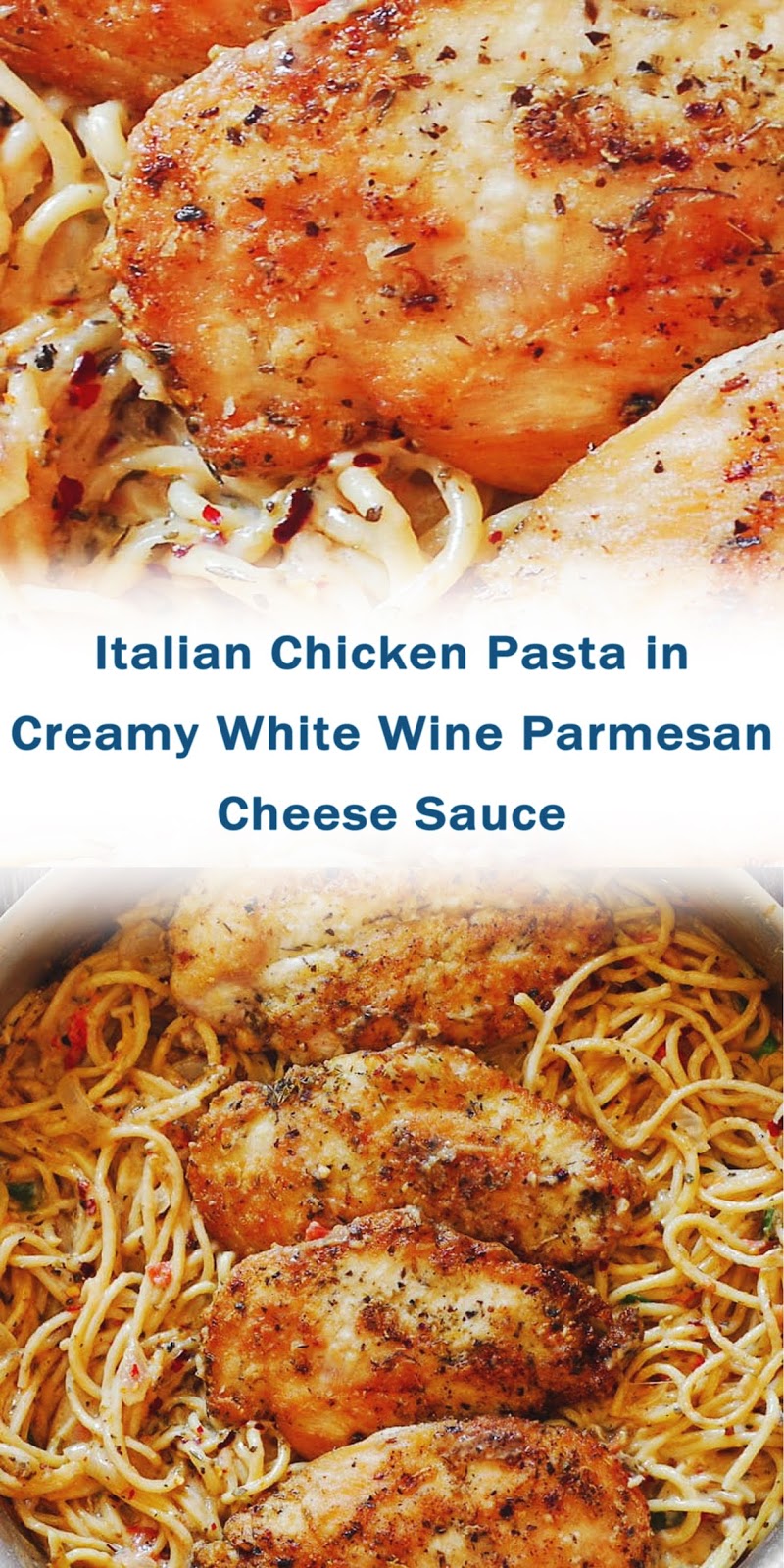 Italian Chicken Pasta in Creamy White Wine Parmesan Cheese Sauce