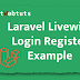Laravel Livewire Login Register Example 