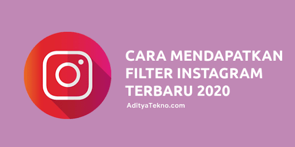 3 Cara Mendapatkan Filter Instagram Terbaru 2020