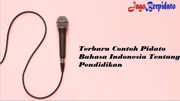 Terbaru Contoh Pidato Bahasa Indonesia Tentang Pendidikan Jago Berpidato Apa Yang Kamu Cari Ada Disini Terbaru Contoh Pidato Bahasa Indonesia Tentang Pendidikan Jago Berpidato Apa Yang Kamu Cari Ada Disini