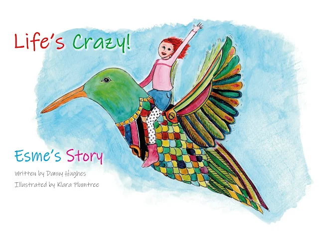 Local Author Danny Hughes publishes his Children’s Book,  “Life’s Crazy! Esme’s Story”