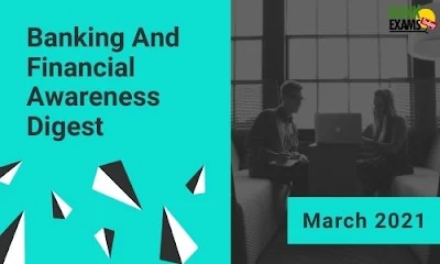 Banking and Financial Awareness Digest: March 2021