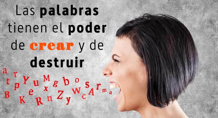 El poder de nuestras palabras El poder de nuestras palabras