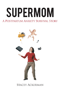 Stacey Ackerman is the author of Supermom: A Postpartum Anxiety Survival Story