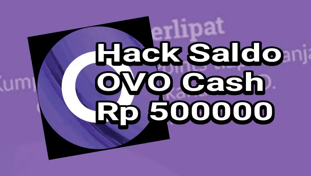 Download Ovo Mod Apk Hack Saldo Ovo Cash 500 Ribu Terbaru 2020 Bukan Kapten