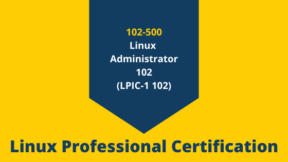 102-500: Linux Administrator - 102 (LPIC-1 102)