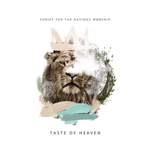 Christ For The Nations Worship – Taste of Heaven 2019 (Exclusivo WC)