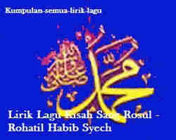 Kisah Sang Rosul - Rohatil Habib Syech