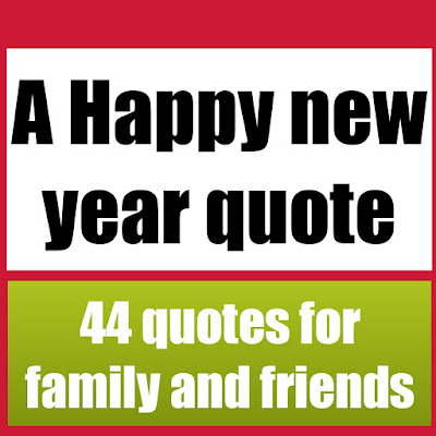 A Happy new year quote : 44 quotes for family and friends