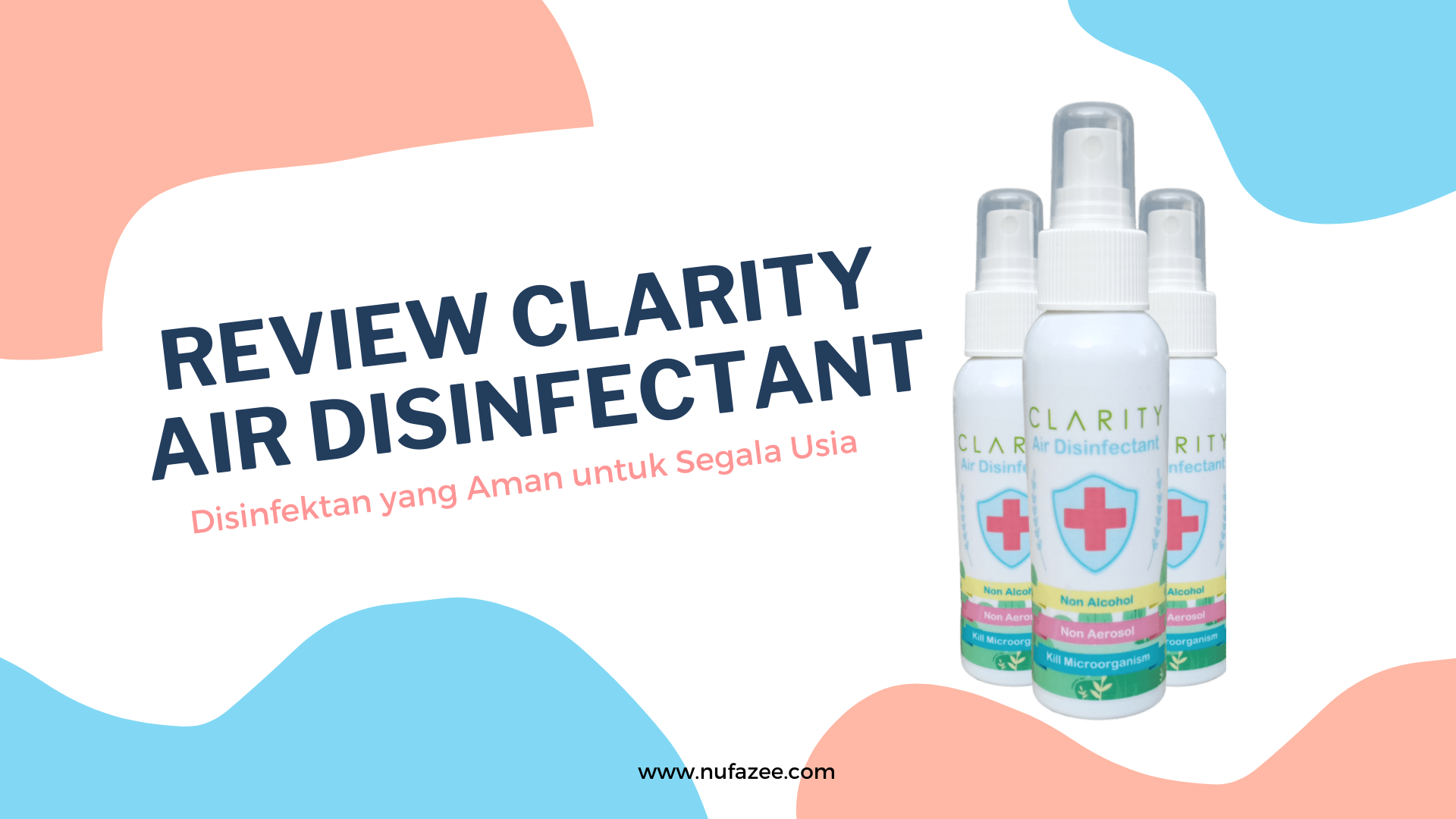 Review Clarity Air Disinfectant, Disinfektan yang Aman Untuk Segala