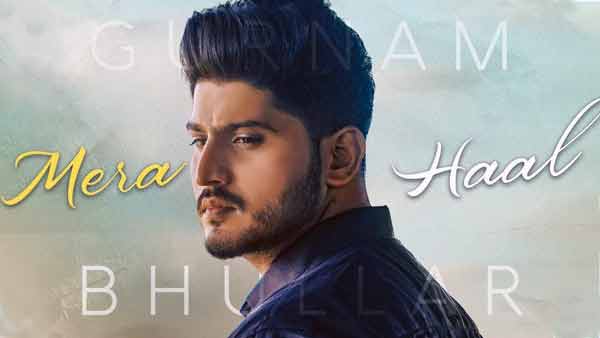 gurnam bhullar mera haal mp3 song