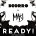 Deorro vs MAKJ - READY! (Original Mix)