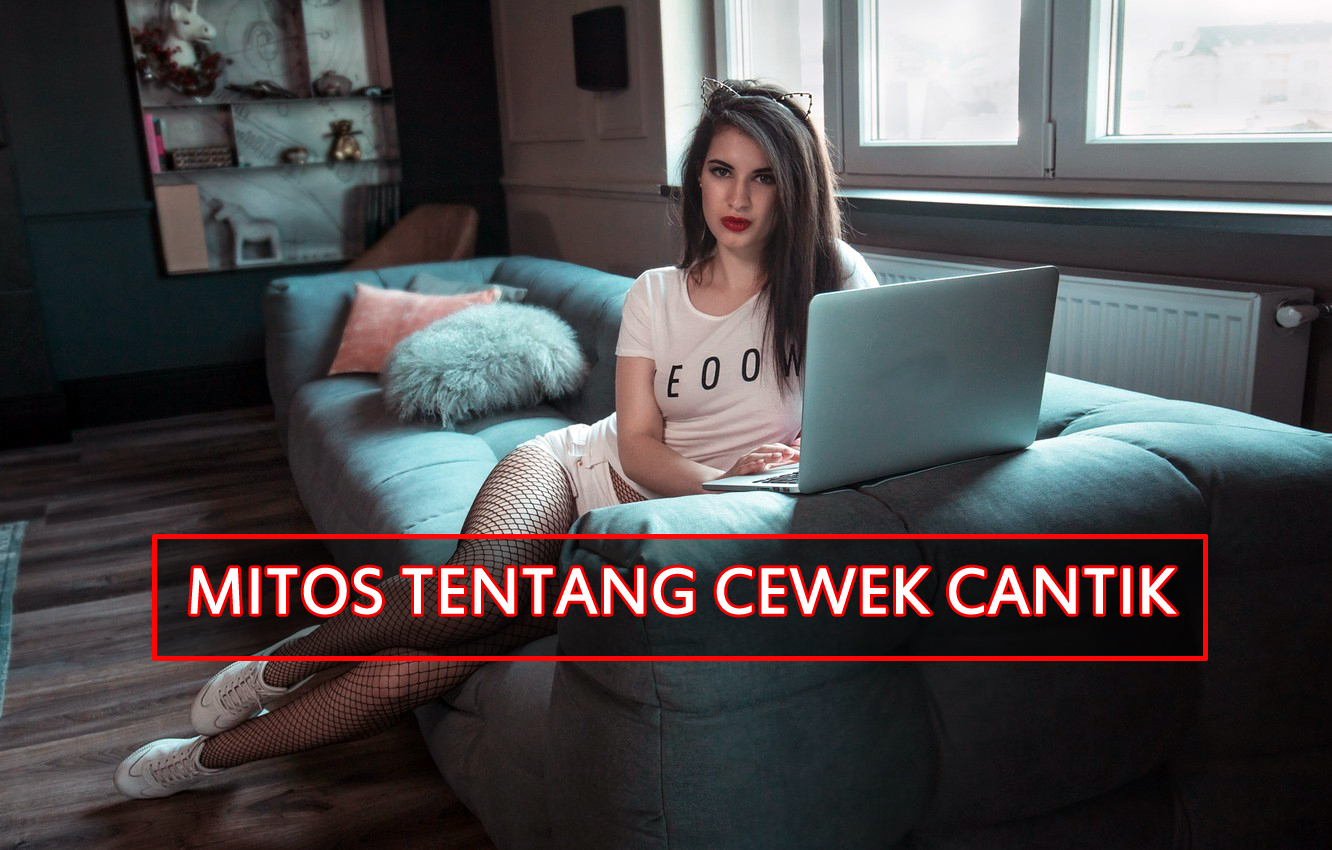 Mitos Cewek Cantik yang Banyak Dipercaya Cowok 6 Mitos Cewek Cantik yang Banyak Dipercaya Cowok , Belum Tentu Benar!