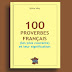 Télécharger : 100 Proverbes français ( Les plus courants et leur signification) en pdf Télécharger : 100 Proverbes français ( Les plus courants et leur signification) en pdf