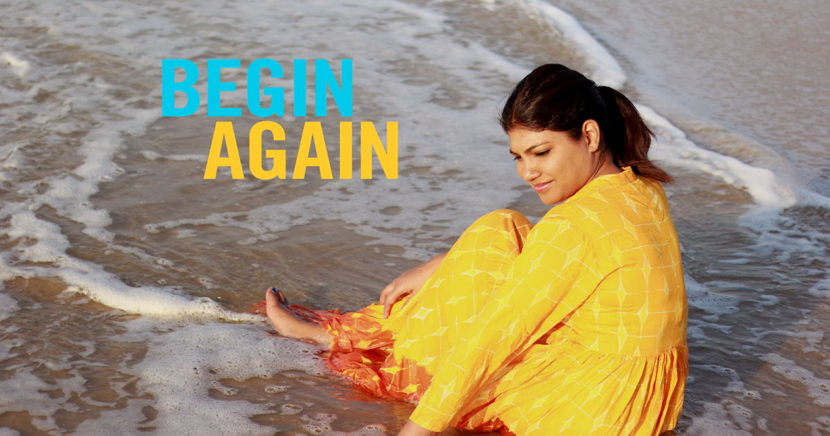 When You Begin Again!