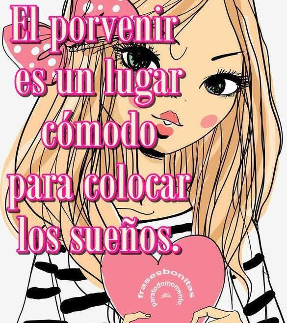 El porvenir es un lugar cómodo para colocar los sueños.( Anatole France)
