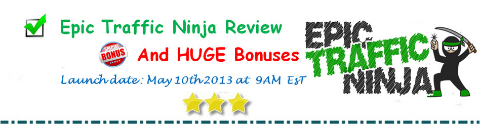 The Ultimate Epic Traffic Ninja Review and Big Essential Bonuses $1681++