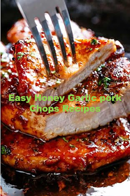 Easy Honey Garlic pork Chops Recipes For Dinner
