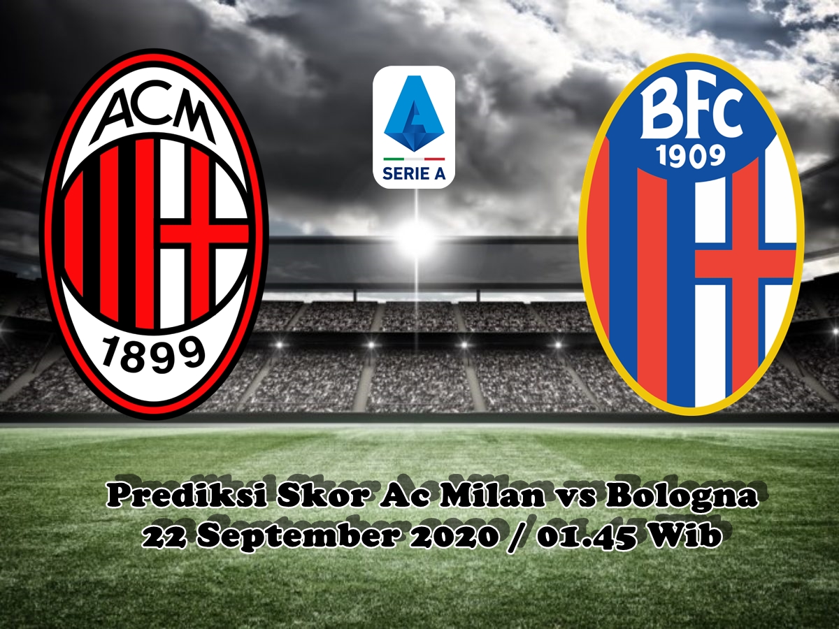 Prediksi Skor Ac Milan vs Bologna 22 September 2020