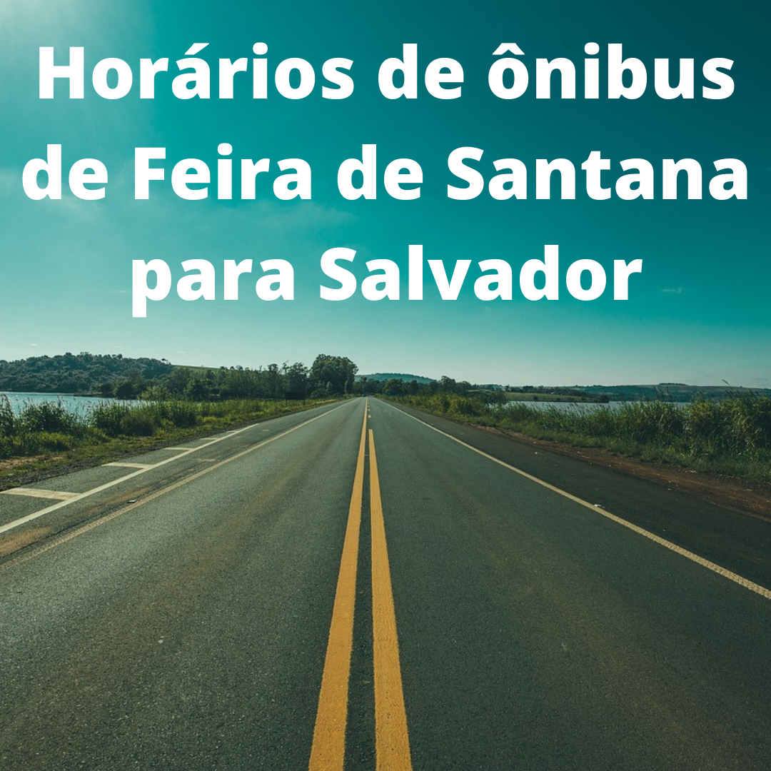 Ônibus de Feira de Santana para Salvador Ônibus de Feira de Santana para Salvador