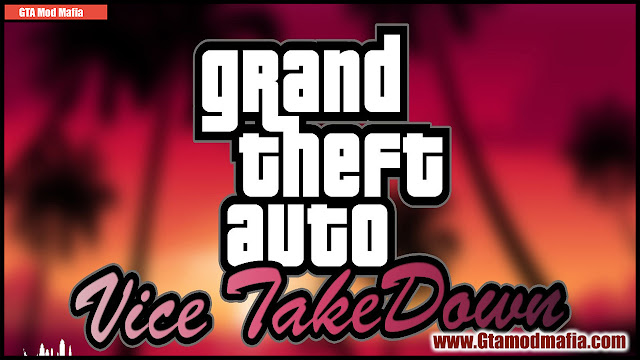 Grand Theft Auto Vice TakeDown Demo v3 Free Download Grand Theft Auto Vice TakeDown Demo v3 Free Download