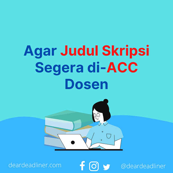 5 Tips dan Cara Menentukan Judul Skripsi (Auto ACC) Dear