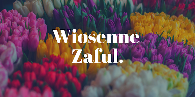 Wiosenne Zaful.