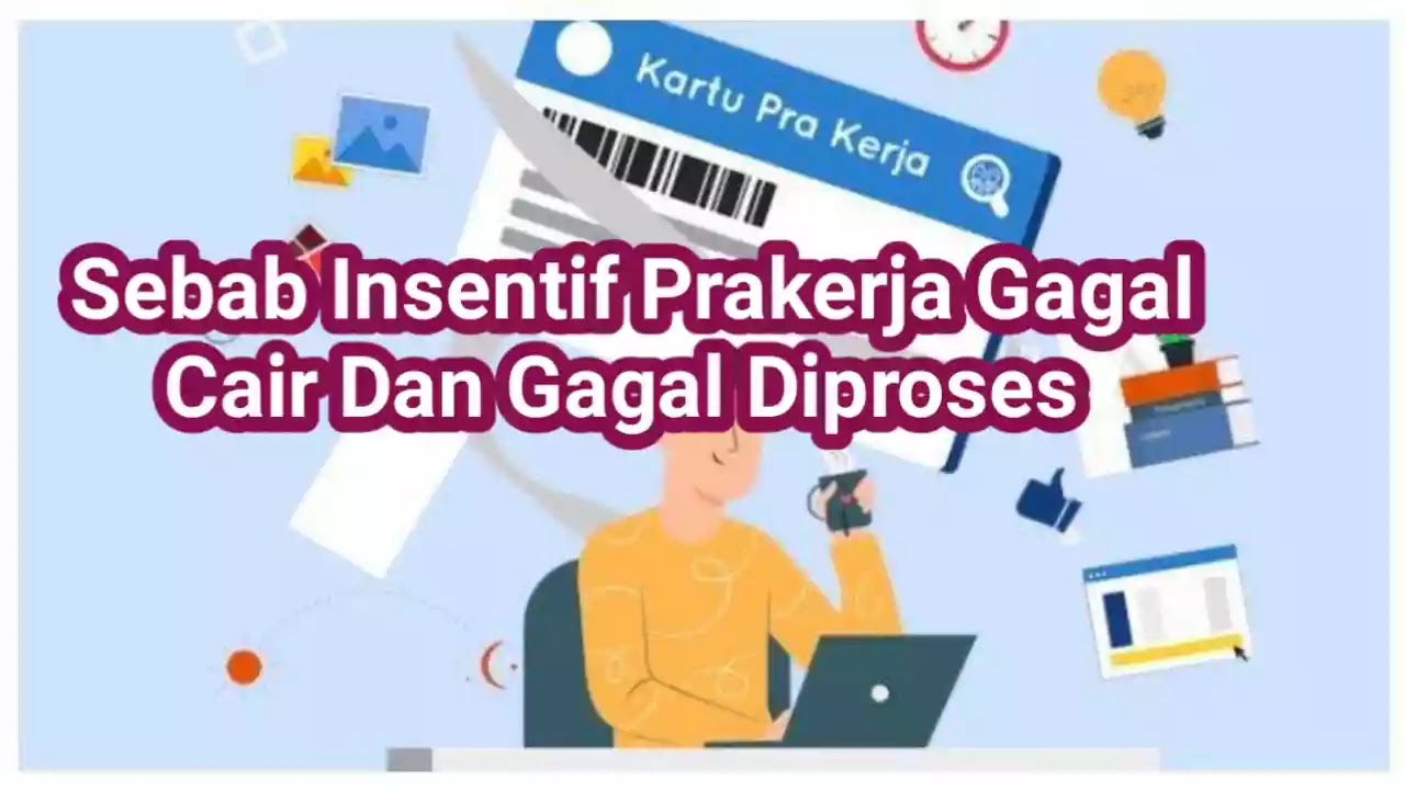 Penyebab Insentif Prakerja Gagal Cair Dan Gagal Diproses Larva Eu Org