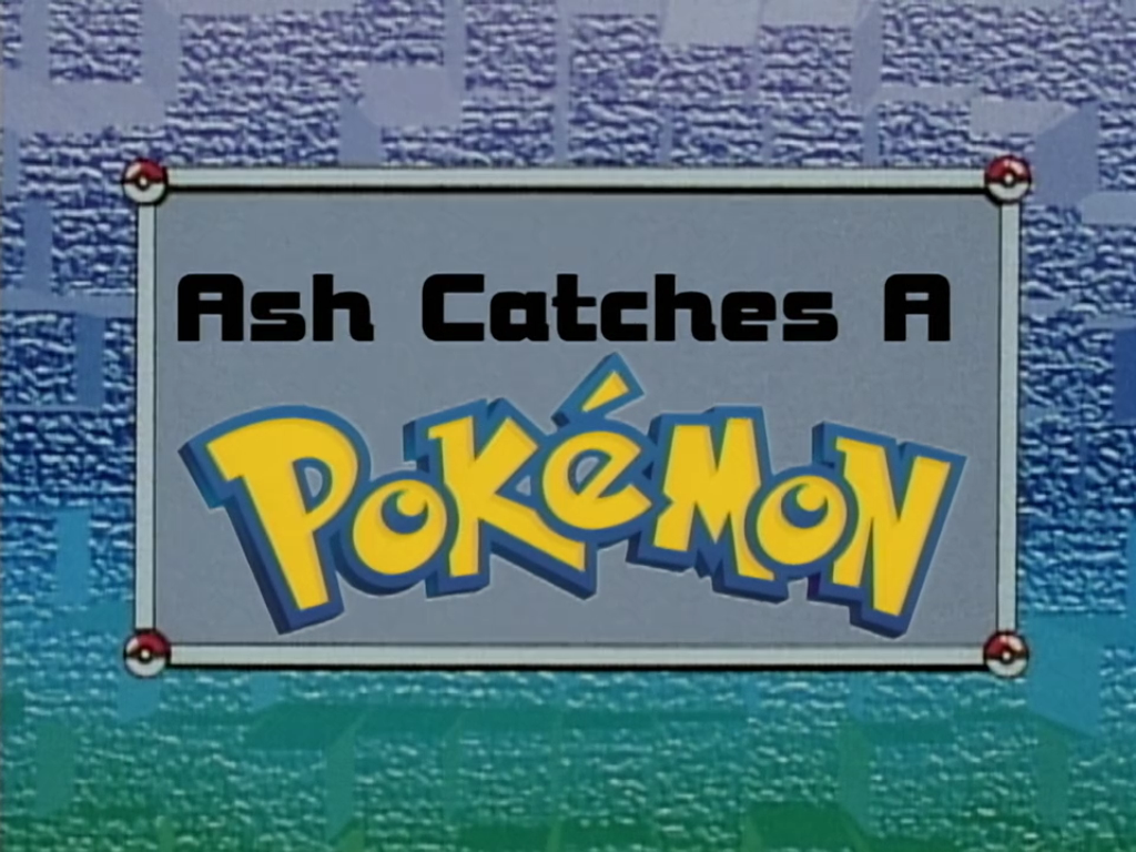 Indigo League, Episode 3 "Ash Catches a Pokémon"