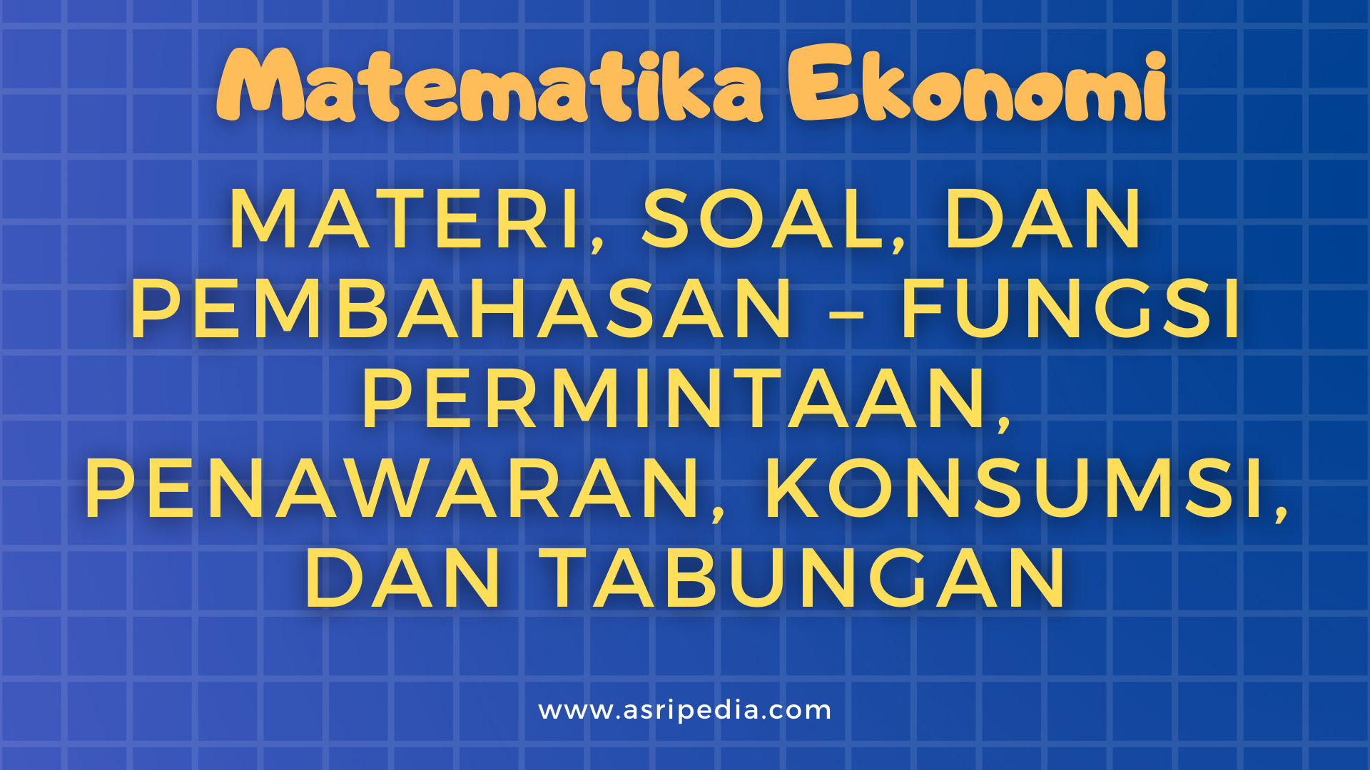 Materi Soal Dan Pembahasan Fungsi Permintaan Penawaran Konsumsi Dan Tabungan Asripedia