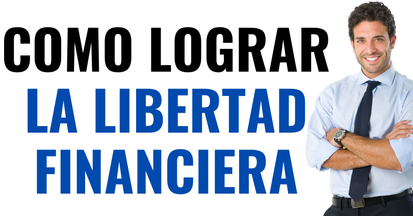 Como lograr la libertad financiera