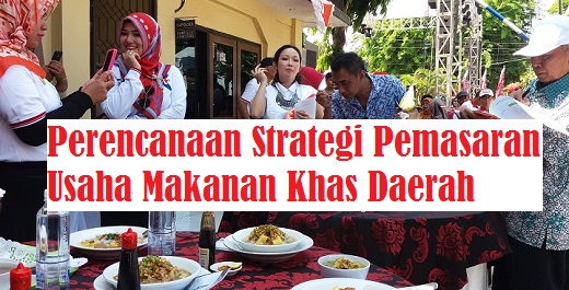 Perencanaan Strategi Pemasaran Usaha Makanan Khas Daerah