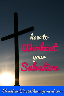 How to Work out your own salvation with fear and trembling. (Philippians 2:12)