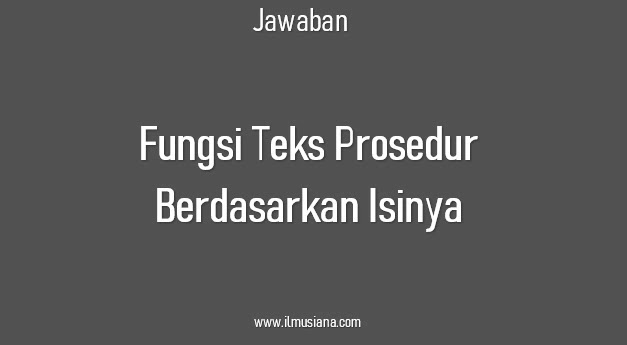 [Jawaban] Berdasarkan Isinya Apakah Fungsi Teks prosedur