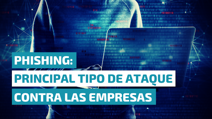 Phishing: principal tipo de ataque contra las empresas