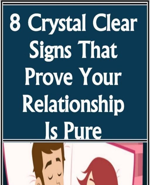 8 Crystal Clear Signs That Prove Your Relationship Is Pure - precious ...