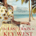 Blog Blitz + Review: The Last Train to Key West by Chanel Cleeton