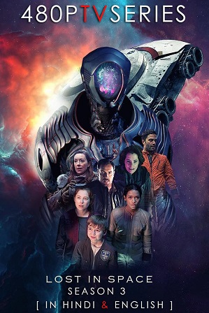Lost in Space Season 3 (2021) Full Hindi Dual Audio Download 480p 720p All Episodes