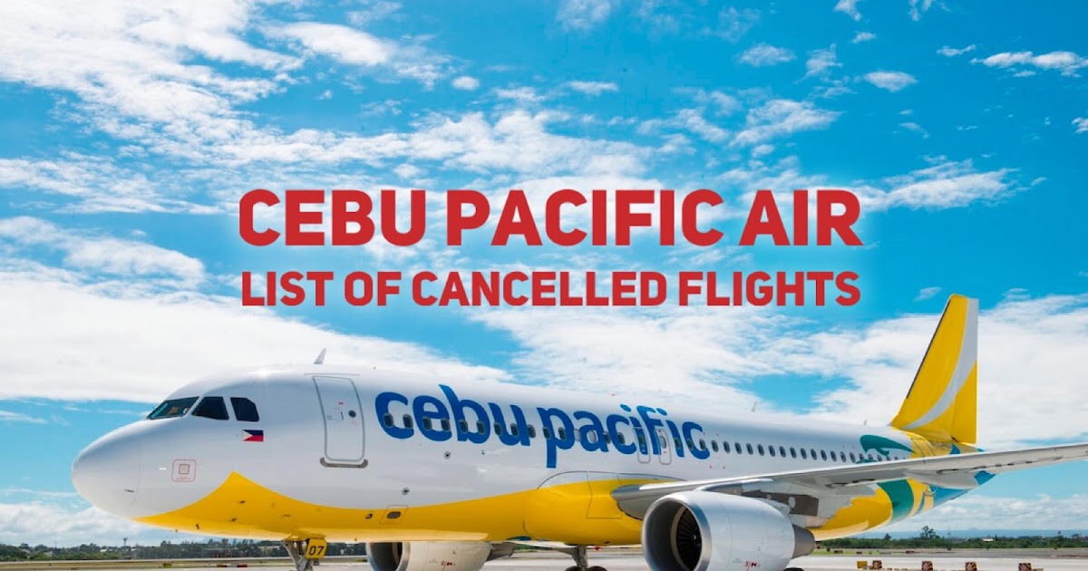List of CEBU PACIFIC Cancelled Flights from August 6 to 20, 2021