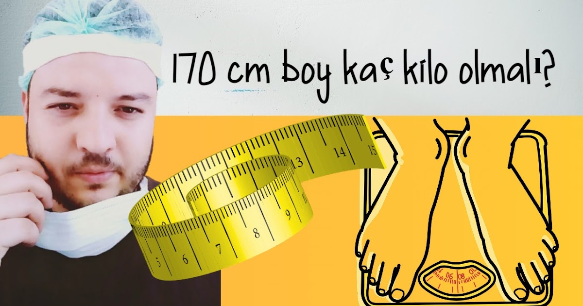 170 cm Boy İçin İdeal Kilo Kaç Olmalı? 170 cm Boy İçin İdeal Kilo Kaç Olmalı?