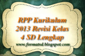  Sebelumnya kami telah membagikan file mengenai RPP Kurikulum  Download RPP Kurikulum 2013 Revisi Kelas 4 SD Lengkap