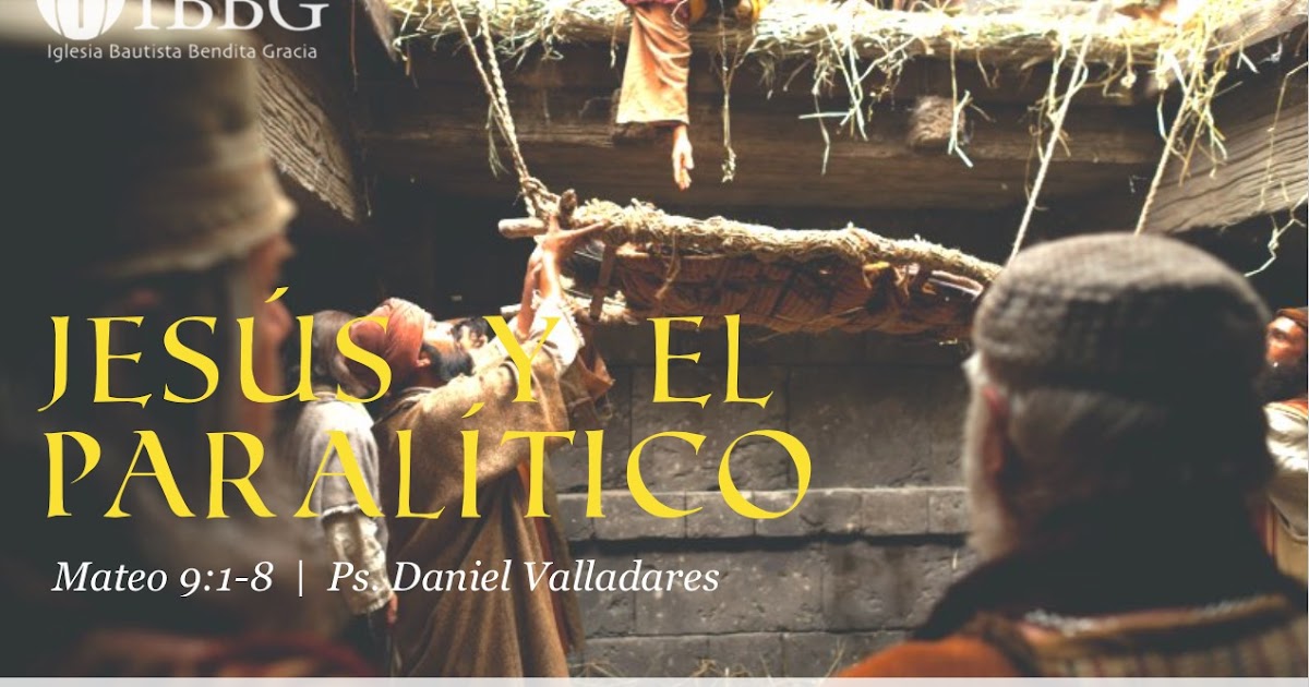 Jesús y el paralitico Mateo 918 Reflexiones teológicas Jesús y el paralitico Mateo 918 Reflexiones teológicas